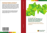 A GestãO De Design E O Direito De Propriedade Industrial Brasileiro Alber Neto