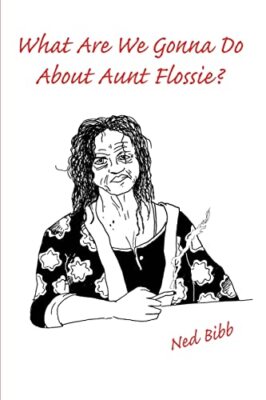 Bibb - What Are We Gonna Do About Aunt Flossie - New paperback or sof - X555z