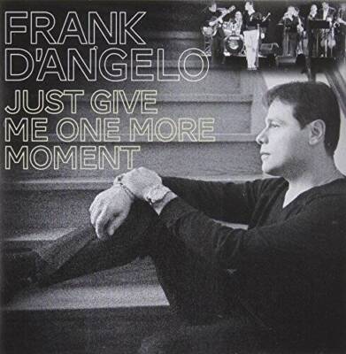 Just Give Me One More Mome - Audio CD By Frank DAngelo - VERY GOOD