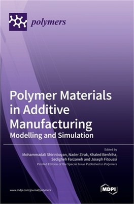 Polymer Materials in Additive Manufacturing: Modelling and Simulation (Hardback