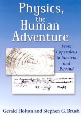 Physics, the Human Adventure: From Copernicus to Einstein and Beyond - GOOD
