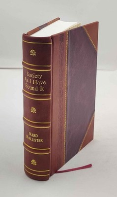 Society As I Have Found It 1890 By Ward Mcallister [Leather Bound]
