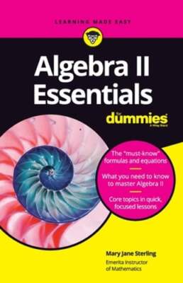Algebra II Essentials for Dummies by Mary Jane Sterling: Used