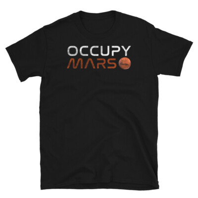 Occupy Mars Elon Musk Space-X Exploration Tesla Nasa Scifi Star Trek T-Shirt
