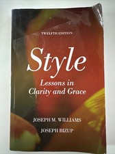 Style : Lessons in Clarity and Grace by Joseph Bizup and Joseph