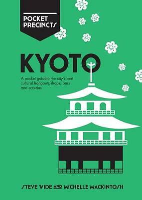 Kyoto Pocket Precincts: A Pocket Guide to the City's Best Cultural Hangouts, Sho