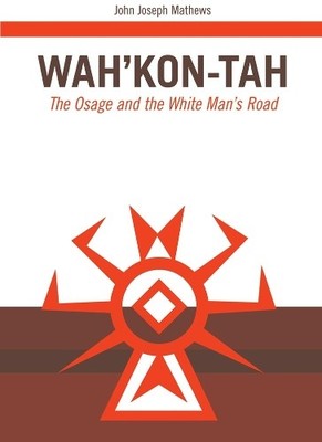 Wah'Kon-Tah by John Joseph Mathews - 9780806116990