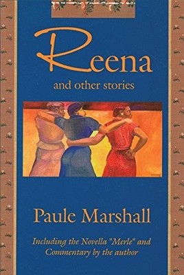 REENA AND OTHER STORIES: INCLUDING THE NOVELLA ''MERLE'' By Paule Marshall *Mint*