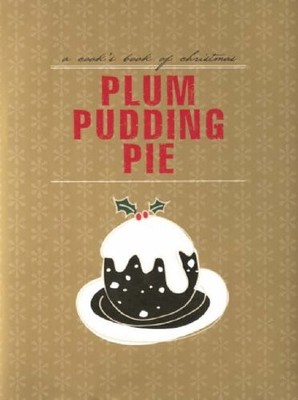 A Cook's Book of Christmas: Plum Pudding Pie,Murdoch Books