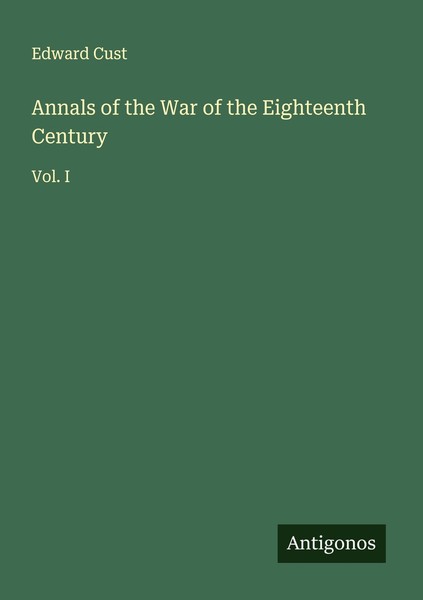 Annals Of The War Of The Eighteenth Century Edward Cust-image