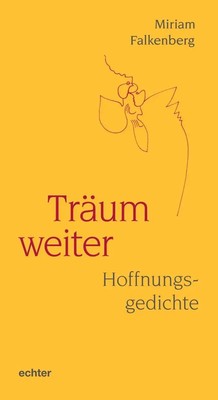 Träum weiter Hoffnungsgedichte Miriam Falkenberg Taschenbuch 100 S. Deutsch 2024