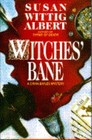China Bayles Mystery: Witches' Bane No. 2 by Susan Wittig Albert (1993, Hardcover)