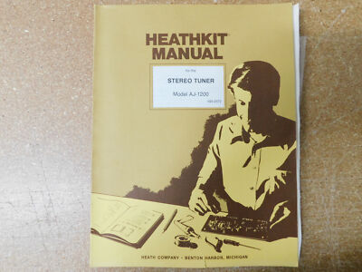 Heathkit AJ-1200 Vintage Stereo Tuner Manual w/ Schematics (original)