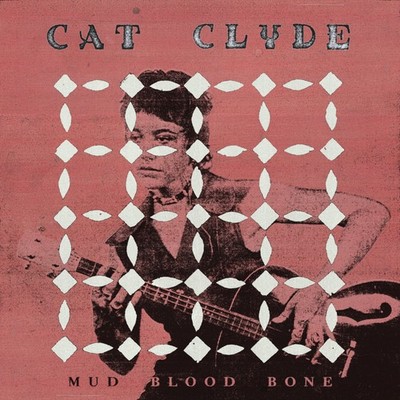 Cat Clyde Mud Blood Bone (Vinyl) (US IMPORT)