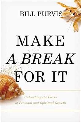 Make a Break for It: Unleashing the - Paperback, by Purvis Bill - Very Good x