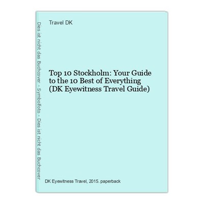 Top 10 Stockholm: Your Guide to the 10 Best of Everything (DK Eyewitness Travel