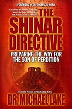 The Shinar Directive: Preparing the W..., Lake, Michael