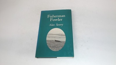 			Fisherman Fowler, Savory, Alan, Boydell Press, 1976, Hardcover		