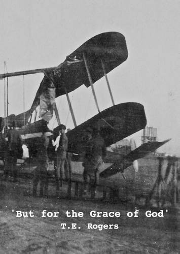 But for the Grace of God T E Rogers - Hardback - Very Good Condition