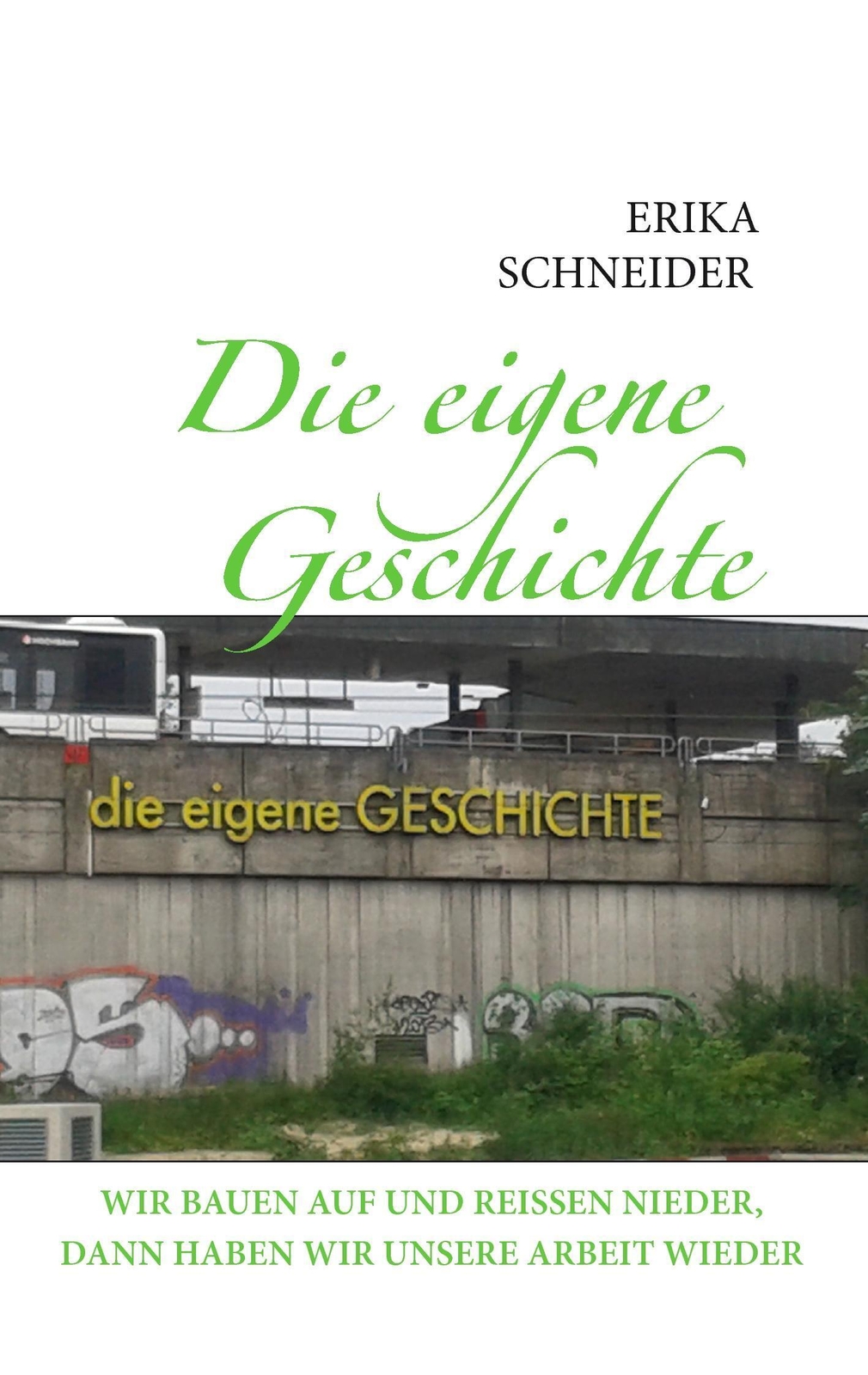Thumbnail - Die Eigene Geschichte | Erika Schneider | Taschenbuch | Paperback |