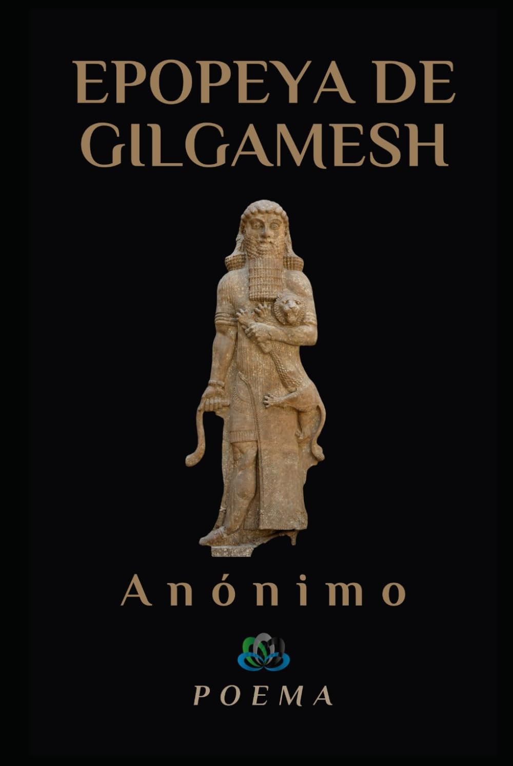 LA EPOPEYA DE GILGAMESH (Spanish Edition)