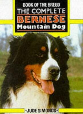 The Complete Bernese Mountain Dog (Book of the Breed S),Jude Simonds