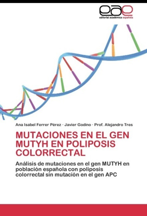 Thumbnail - Mutaciones En El Gen Mutyh En Poliposis Colorrectal | Pérez (u. A.) |