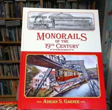 Monorails of the 19th Century-S. Garner, Adrian Adrian S. Garner BRAND NEW