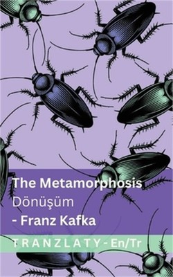 The Metamorphosis / D�n�ş�m: Tranzlaty English T�rk�e (Paperback or Softbac