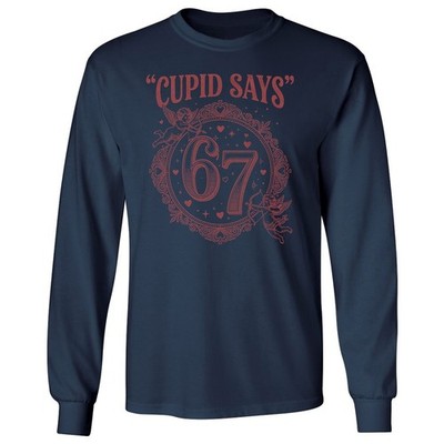 Cupid Says 6-7 - Funny Valentine's Day Love Gift Long Sleeve T-Shirt