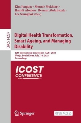 Digital Health Transformation, Smart Ageing, and Managing Dis... - 9783031439490