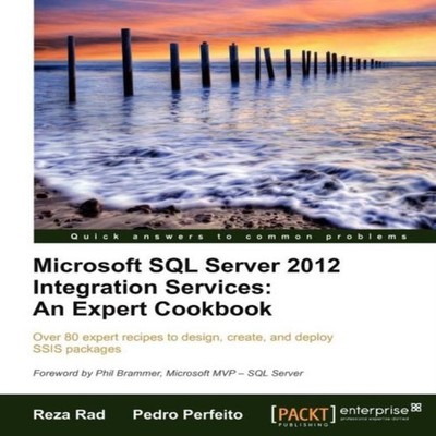 Microsoft SQL Server 2012 Integration Services An Expert Cookbook