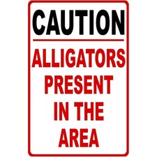 Tin Metal Signs Home D cor Heavy-Duty Alligator Warning Caution: Alligators Pres