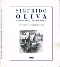 Sigfrido Oliva. Un viaggio nell'opera grafica. AA. VV.. 2010. .
