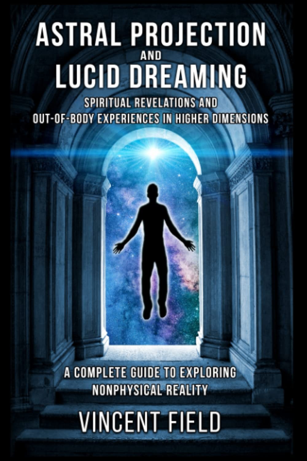 Independently Published Astral Projection And Lucid Dreaming: Spiritual Revelations And Out-Of-Body Experiences In Higher Dimensions: A Complete Guide To Exploring Nonphysical Reality - Image 2