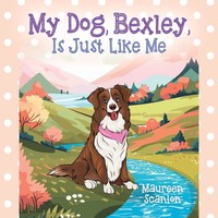 My Dog, Bexley, Is Just Like Me | Maureen Scanlon | Taschenbuch | Englisch