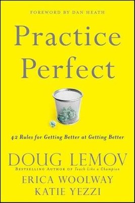 Practice Perfect: 42 Rules for - Hardcover, by Lemov Doug; Woolway - Very Good