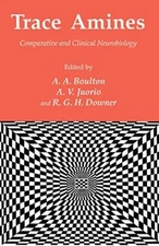Trace Amines: Comparative and Clinical Neurobiology (Experimental and Clinical N