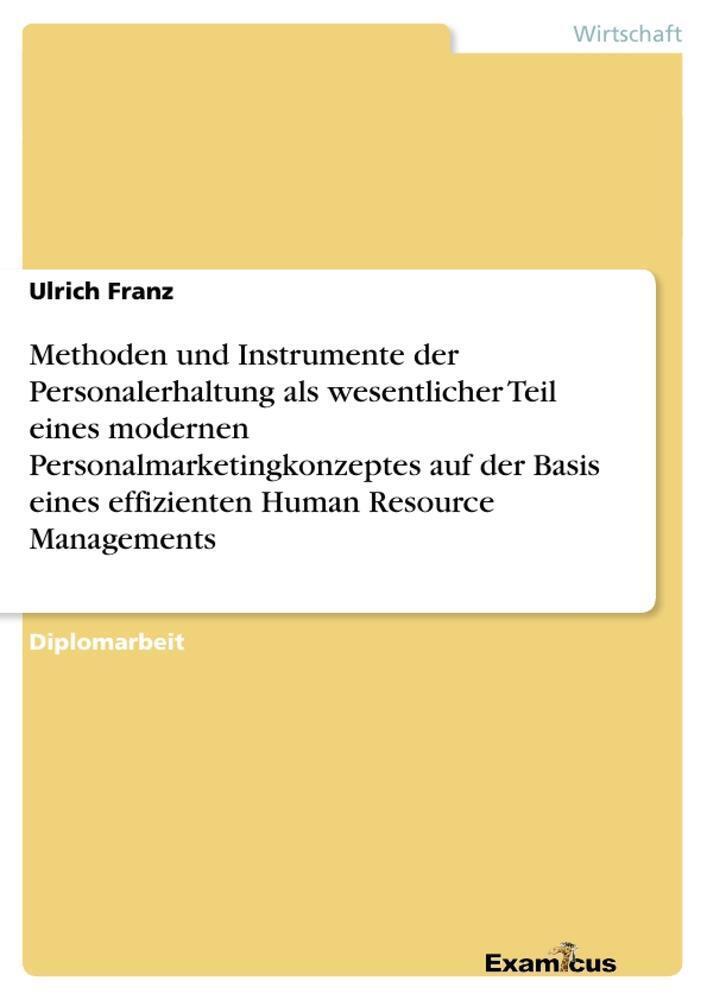 Methoden Und Instrumente Der Personalerhaltung Als Wesentlicher Teil