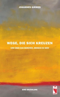 Wege, die sich kreuzen | Johannes Girmes | Erzählung | Taschenbuch | Paperback