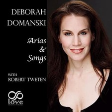 Deborah Domanski; Robert Tweten  -  Arias & Songs,