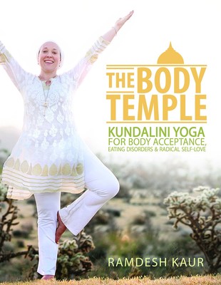 The Body Temple: Kundalini Yoga for Body Acceptance, Eating Disorders & Radi...