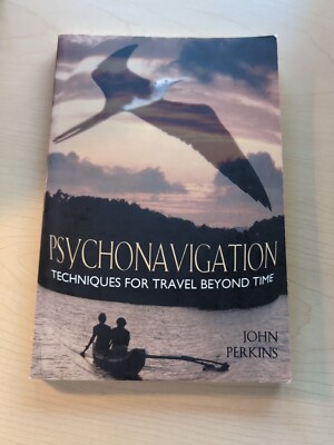 Psychonavigation : Techniques for Travel Beyond Time by John Perkins (1999,...