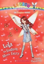 The Fashion Fairies #7: Lola the Fashion Show Fairy: A Rainbo - VERY GOOD