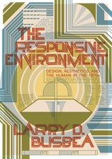 Larry D. Busbea The Responsive Environment (Hardback)