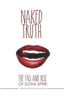 The Naked Truth: The Fall and Rise of Dona Speir by Dona Speir (English) Paperba