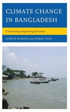Climate Change in Bangladesh: Confronting Impending Disasters by Bimal Paul (Eng