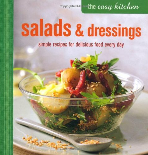 The Easy Kitchen: Salads and Dressings - Simple recipes for delicious food ever