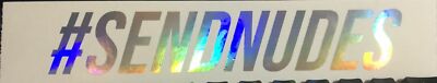 Send Nudes 8'' L x 1.8'' H Decal sticker vinyl DECAL illest Oil Slick Avail