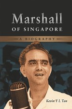 Marshall of Singapore: A Biography by Kevin Tan (English) Hardcover Book